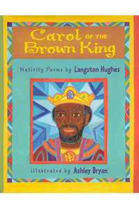 Carol of the Brown King, Nativity Poems by Langston Hughes