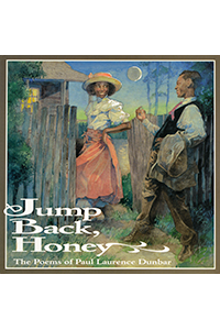 Jump Back, Honey: The Poems of Paul Laurence Dunbar